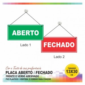 Placa ABERTO / FECHADO Frente e verso 13X30 cm - PS Plástico Branco 1MM Adesivado - (1) uma cor 